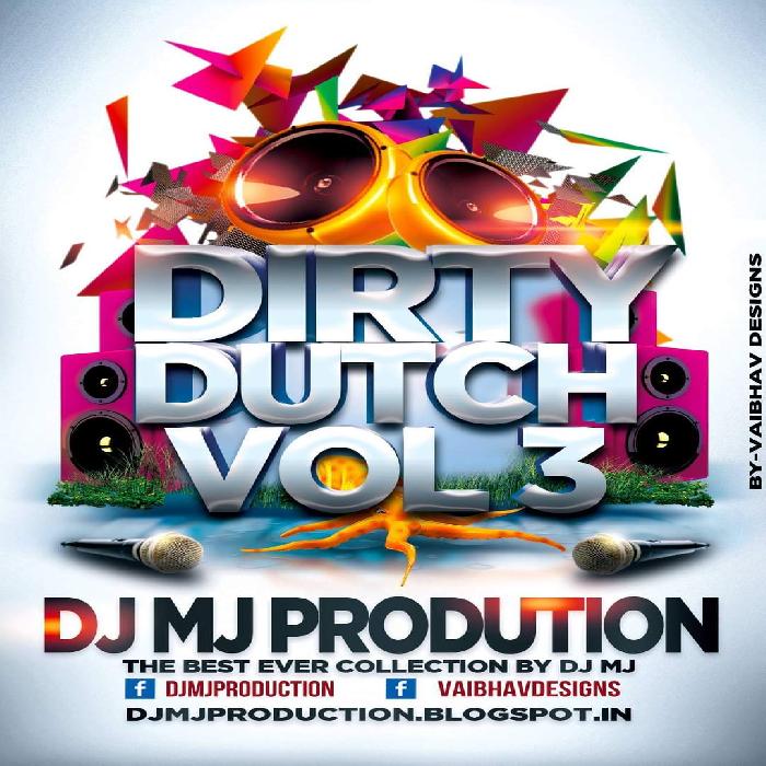 Dj Mj Production - Dirty Dutch Vol. 3